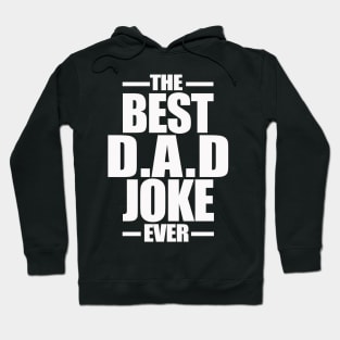 The Best Dad Joke Ever Hoodie